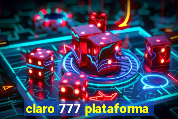 claro 777 plataforma